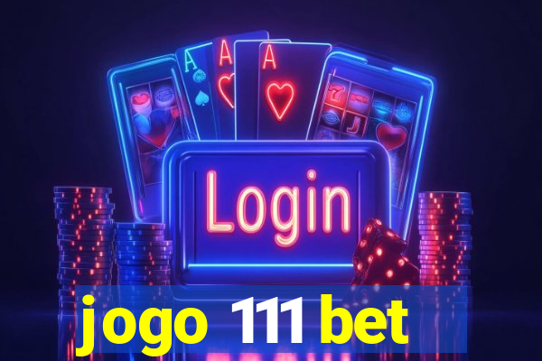 jogo 111 bet